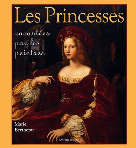 Livrenpoche : Les princesses racontées par les peintres - Marie Bertherat - Livre