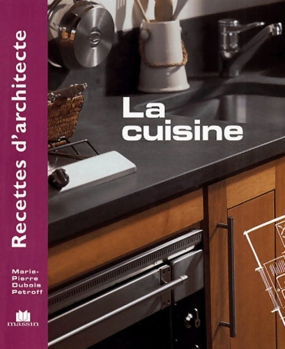 Livrenpoche : Recettes d'architecte - la cuisine - Marie-Pierre Dubois Petroff - Livre