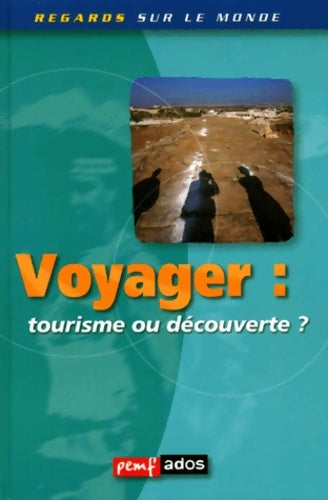 Livrenpoche : Voyager : Tourisme ou découverte ? - Collectif - Livre