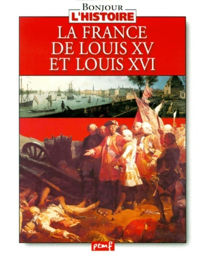 Livrenpoche : La France de Louis xv à Louis xvi - Collectif - Livre