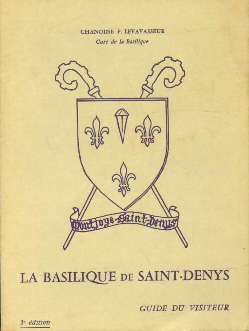 Livrenpoche : La basilique de Saint-Denys. Guide du visiteur - F Levavasseur - Livre