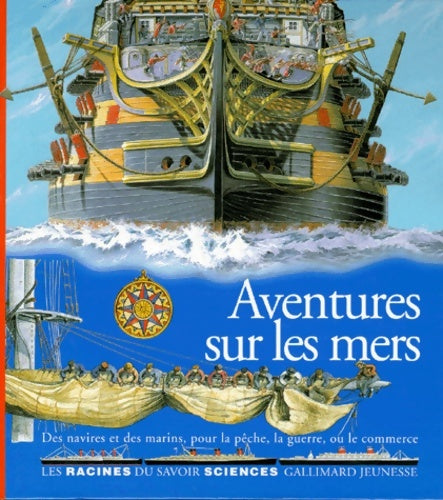 Livrenpoche : Aventures sur les mers : Des navires et des marins pour la pêche la guerre ou le commerc - Laurence Ottenheimer - Livre