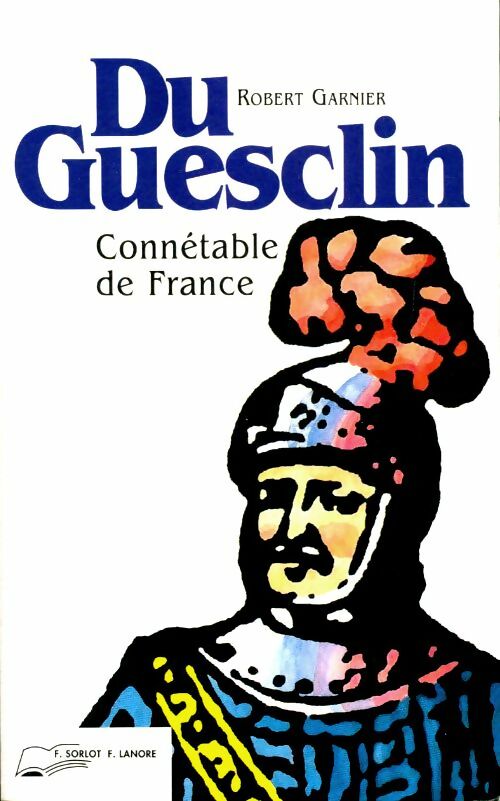 Livrenpoche : Du guesclin connétable de France - Robert Garnier - Livre