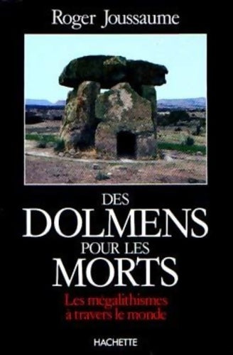 Livrenpoche : Des dolmens pour les morts - les mégalithismes à travers le monde - Roger Joussaume - Livre