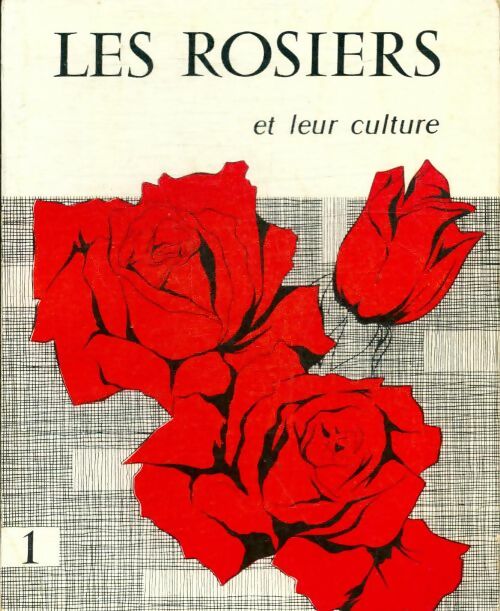 Livrenpoche : Les rosiers et leur culture - André Leroy - Livre