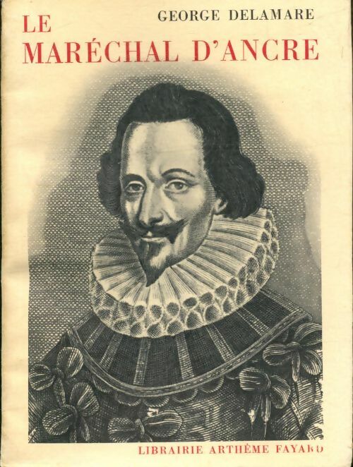 Livrenpoche : Le maréchal d'ancre - Georges Delamare - Livre