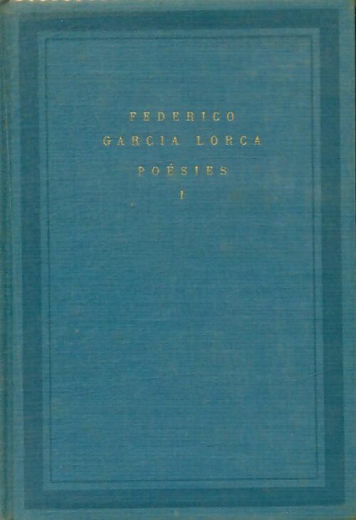 Livrenpoche : Poésies Tome I - Federico Garcìa Lorca - Livre