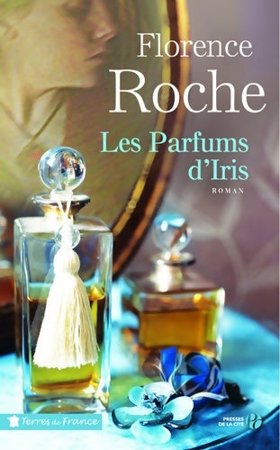 Livrenpoche : Les parfums d'iris - Florence Roche - Livre