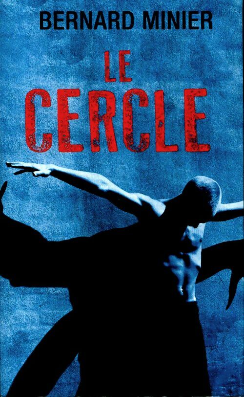 Le cercle - Bernard Minier - Livre