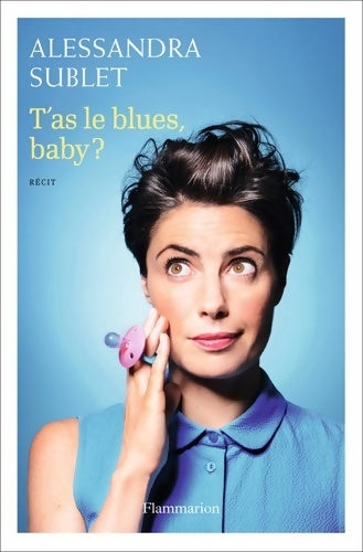 Livrenpoche : T'as le blues, baby ? - Alexandra Sublet - Livre