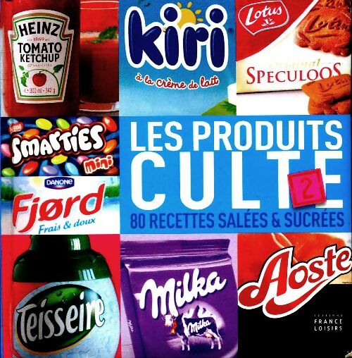 Livrenpoche : Les produits culte Tome II : 80 recettes salées et sucrées - Collectif - Livre