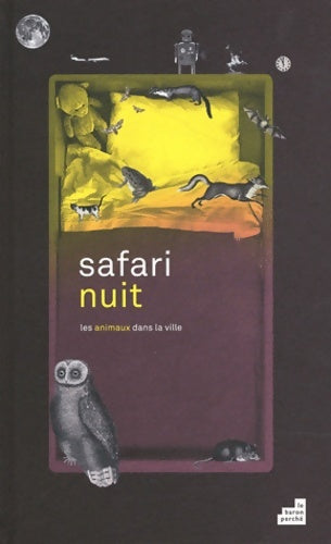 Livrenpoche : Safari nuit. Les animaux dans la ville - Stéphanie Baunet - Livre