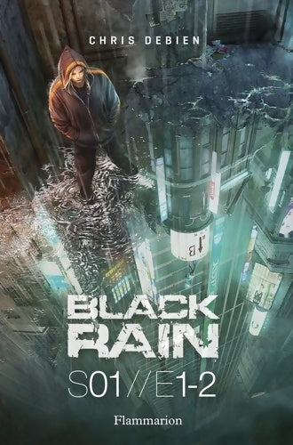 Livrenpoche : Black Rain saison 1 Tomes 1 et 2 : L'inside ; the lost room - Chris Debien - Livre