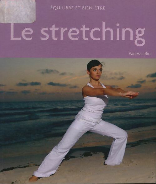 Le stretching - Vanessa Bini -  Equilibre et bien-être - Livre