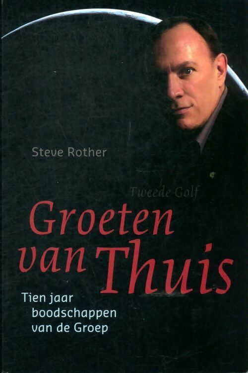 Livrenpoche : Groeten van Thuis. Tien jaar boodschappen van de groep - Steve Rother - Livre