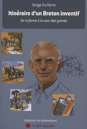Livrenpoche : Itinéraire d'un breton inventif. De la ferme à la cour des grands - Serge Guillerm - Livre