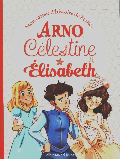 Livrenpoche : Arno, Célestine et Elisabeth - Collectif - Livre