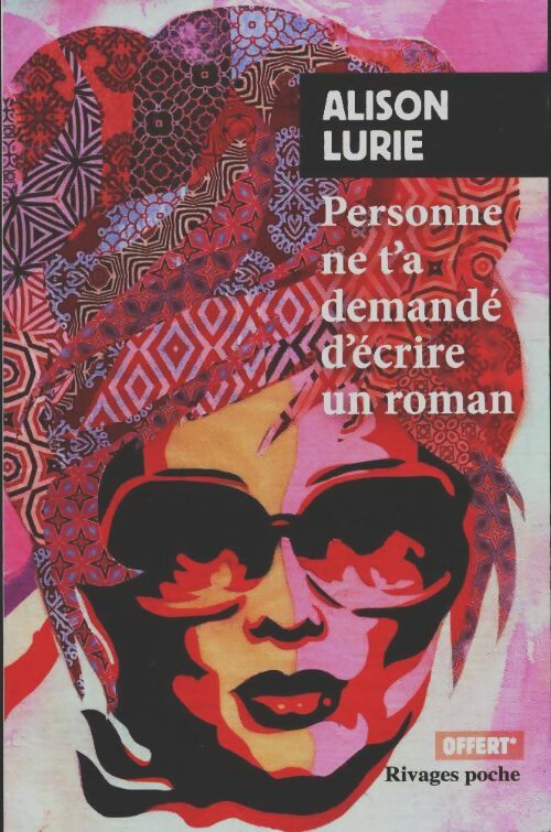 Livrenpoche : Personne ne t'a demandé d'écrire un roman - Alison Lurie - Livre