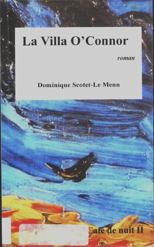Livrenpoche : Café de nuit Tome II : La villa 0'Connor - Dominique Scotet-Le Menn - Livre