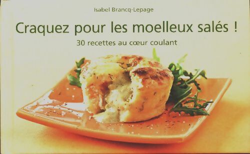 Livrenpoche : Craquez pour les moelleux salés - Isabel Brancq-Lepage - Livre