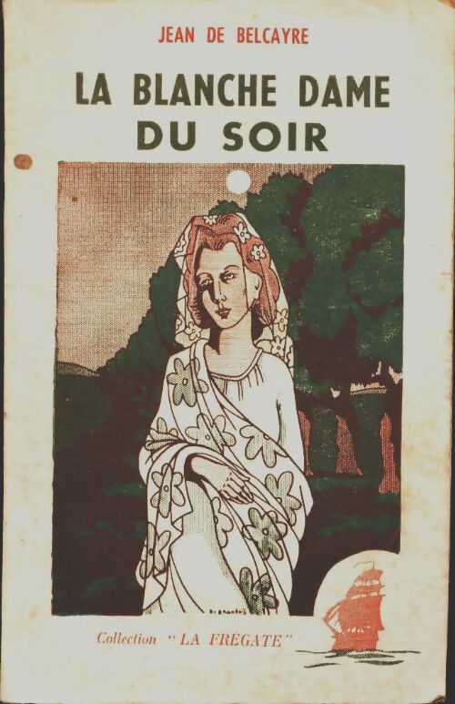 La blanche dame du soir - Jean De Belcayre -  La Frégate - Livre