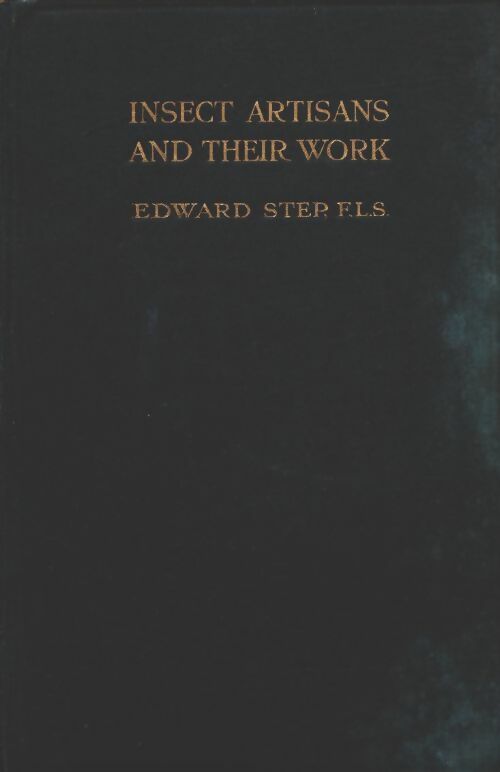 Livrenpoche : Insect artisans and their work - Edward Step - Livre