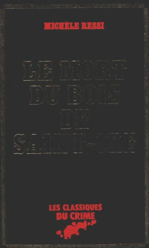 Le mort du bois de Saint-Ixe - Michèle Ressi - Livre