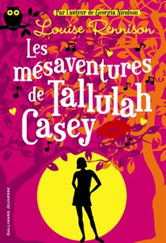 Les mésaventures de Tallulah Casey - Louise Rennison -  Gallimard Jeunesse GF - Livre