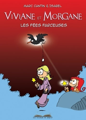 Livrenpoche : Viviane et Morgane : les fées farceuses - Marc Cantin - Livre