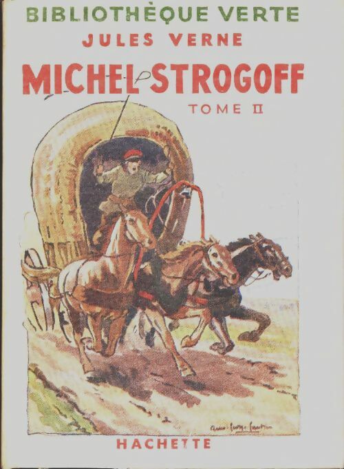Michel Strogoff Tome II - Jules Verne -  Bibliothèque verte (1ère série) - Livre