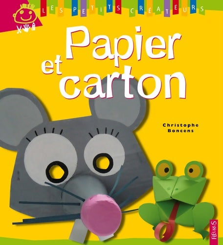 Papier et carton - Christophe Boncens -  Les petits créateurs - Livre