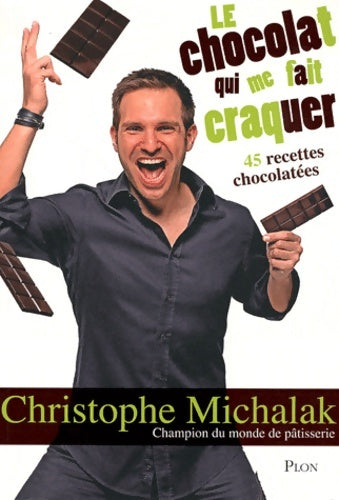 Livrenpoche : Le chocolat qui me fait craquer - Christophe Michalak - Livre