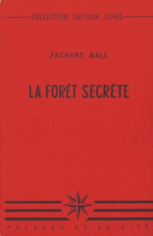 Le forêt secrète - Zachary Ball -  Captain Johns - Livre