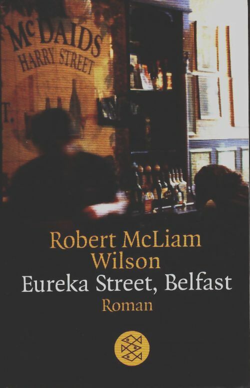 Livrenpoche : Eureka street, Belfast - Robert McLiam Wilson - Livre
