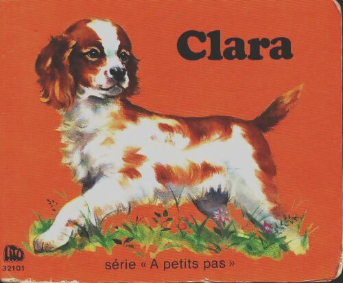Clara - Xxx -  A petits pas - Livre