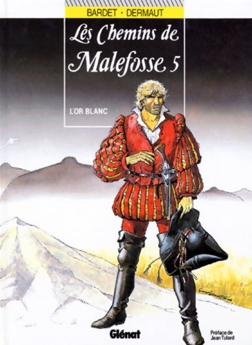 Les chemins de Malefosse Tome V : L'or blanc - Bardet -  Les chemins de Malefosse - Livre