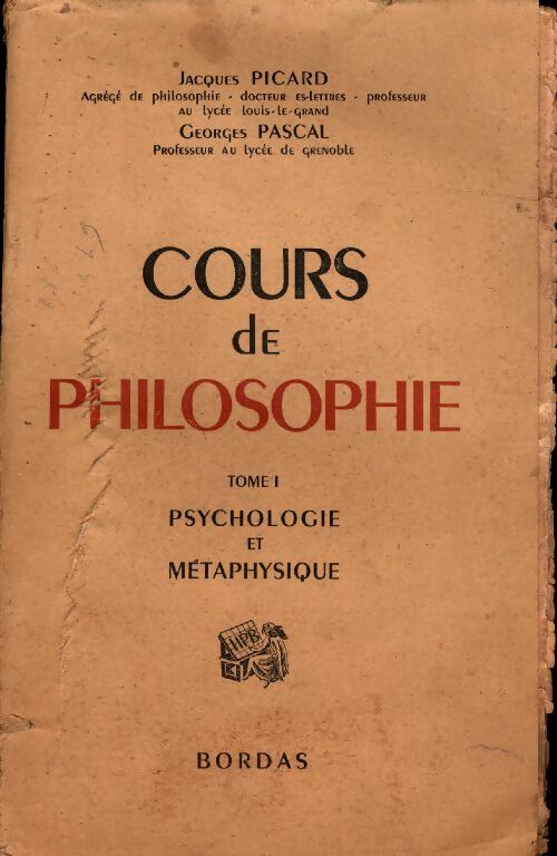 Livrenpoche : Cours de philosophie Tome I : Psychologie et métaphysique - Georges Pascal, Jacques Picard - Livre