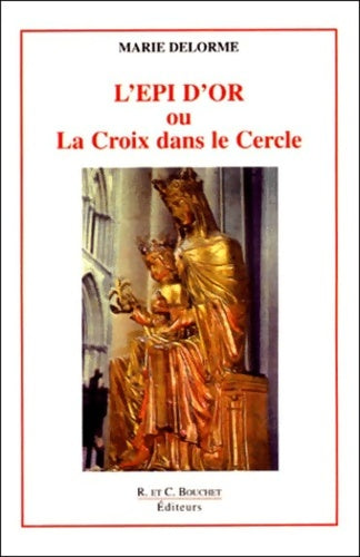 Livrenpoche : L'épi d'or ou la croix dans le cercle - Marie Delorme - Livre