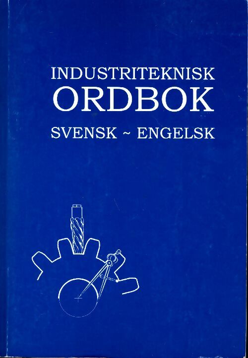 Livrenpoche : Insdustriteknisk ordbok svensk-engelsk - Collectif - Livre