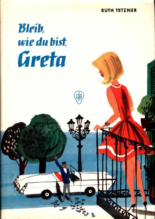 Livrenpoche : Bleib, wie du bist, Greta - Ruth Tetzner - Livre