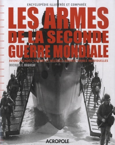 Livrenpoche : Les armes de la seconde guerre mondiale - Michael E. Haskew - Livre
