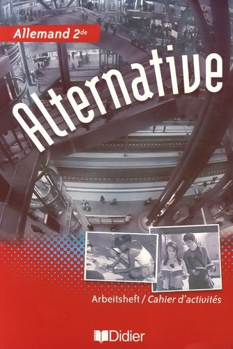 Livrenpoche : Alternative Seconde lv1/lv2 - cahier : Alternative 2e LV1 LV2 cahier - Mireille Audibert - Livre