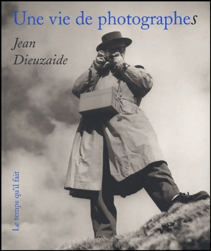 Livrenpoche : Une vie de photographes - Jean Dieuzaide - Livre