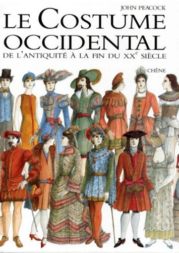 Le costume occidental des origines à nos jours - John Peacock - Livre