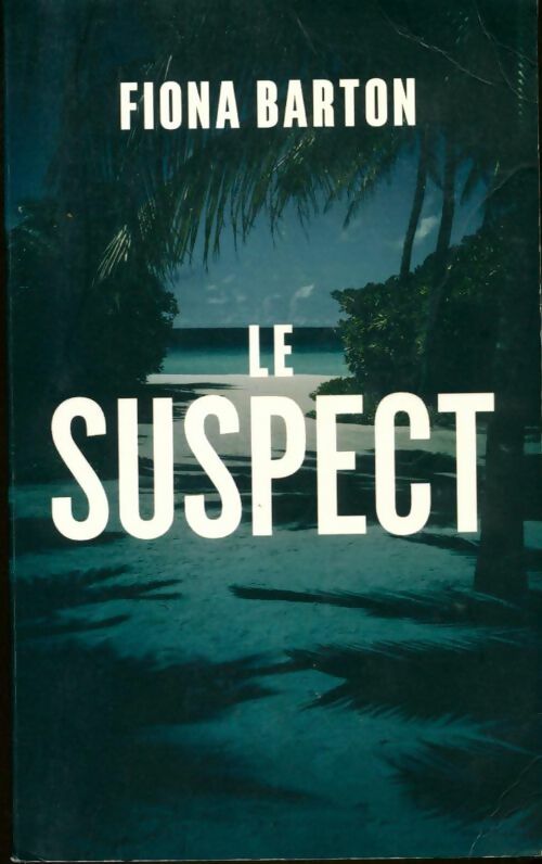 Livrenpoche : Le suspect - Fiona Barton - Livre