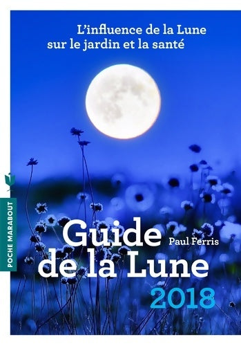 Livrenpoche : Guide de la lune 2018 - Paul Ferris - Livre