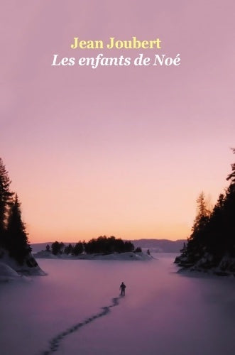 Livrenpoche : Les enfants de Noé - Jean Joubert - Livre