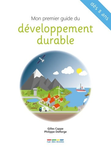Livrenpoche : Mon premier guide du développement durable - Gilles Cappe - Livre