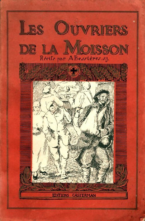 Livrenpoche : Les ouvriers de la moisson - Albert Bessières - Livre