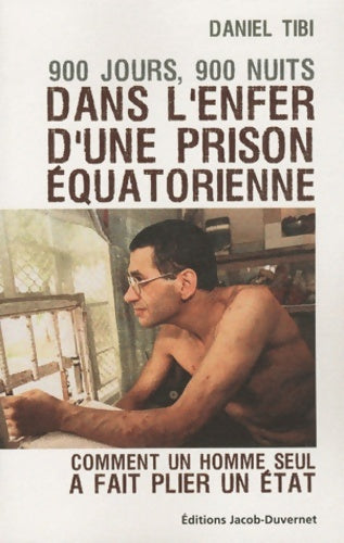 Livrenpoche : 900 jours, 900 nuits dans l'enfer d'une prison équatorienne - Daniel Tibi - Livre